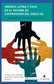 América Latina Y Chile En El Sistema De Cooperación Del Siglo Xxi (ebo