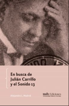 En Busca De Julián Carrillo Y El Sonido 13 (ebook)