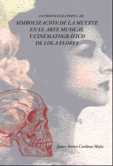 Simbolización De La Muerte En El Arte De Lola Flores (ebook)