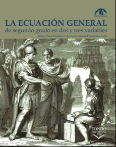 La Ecuación General De Segundo Grado En Dos Y Tres Variables (ebook)