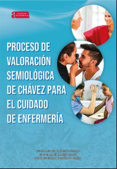 Proceso De Valoración Semiológica De Chávez Para El Cuidado De Enferme