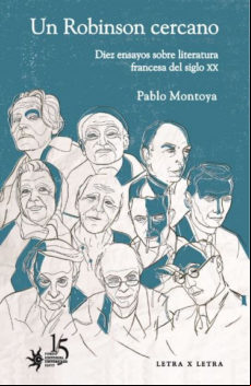 Un Robinson Cercano. Diez Ensayos Sobre Literatura sa Del Siglo