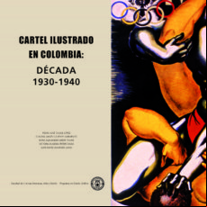Cartel Ilustrado En Colombia 1930 - 1940 (ebook)