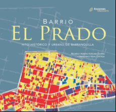 Barrio El Prado. Hito Histórico Y Urbano De Barranquilla (ebook)
