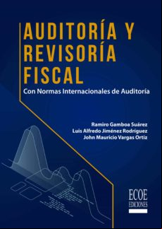 Auditoría Y Revisoría Fiscal. Con Normas Internacionales De Auditoría
