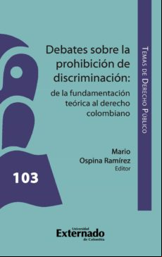 Debates Sobre La Prohibición De Discriminación : De La Fundamentación