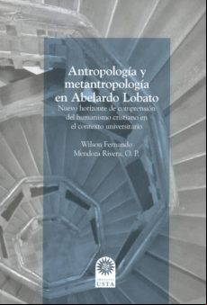 Antropología Y Metantropología En Abelardo Lobato: Nuevo Horizonte De