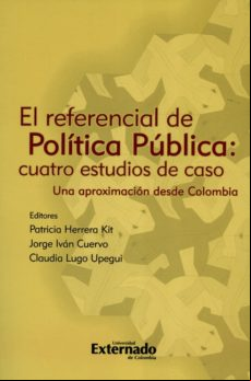 El Referencial De Política Pública: Cuatro Casos De Estudio (ebook)