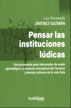 Pensar En Las Instituciones Lúdicas - Una Propuesta Pata Interpretar D