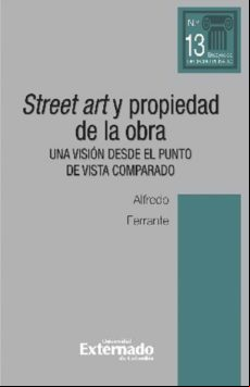 Street Art Y Propiedad De La Obra. Una Visión Desde El Punto De Vista