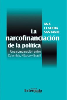La Narcofinanciación De La Política. Una Comparación Entre Colombia Mé
