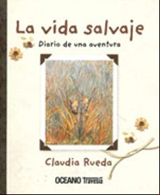 La Vida Salvaje: Diario De Una Aventura