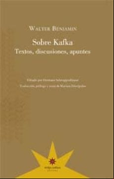Sobre Kafka: Textos Discusiones Apuntes