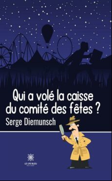 QUI A VOLÉ LA CAISSE DU COMITÉ DES FÊTES ? EBOOK (edición en francés)