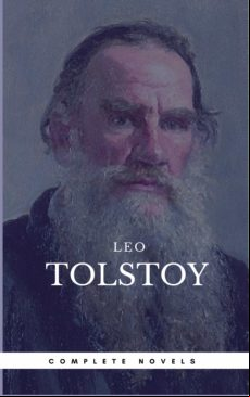 Leo Tolstoy: The Complete Novels And Novellas [newly Updated] (book Ce