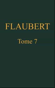 Œuvres Complètes De Gustave Flaubert Tome 7: Bouvard Et Pécuchet (eboo