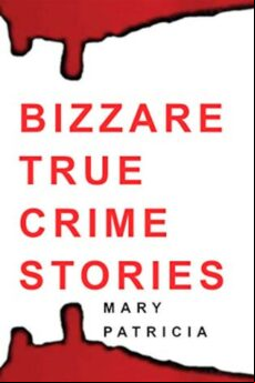 BIZARRE TRUE CRIME STORIES EBOOK (edición en inglés)