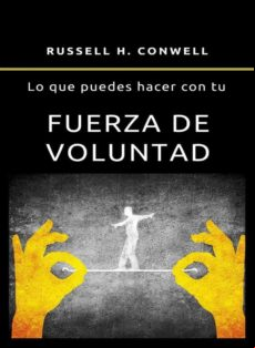 LO QUE PUEDES HACER CON TU FUERZA DE VOLUNTAD (TRADUCIDO) EBOOK