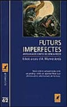 Futurs Imperfectes: Antologia De Contes De Ciencia-ficcio