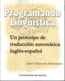 Programando Lingüistica Un Prototipo De Traduccion Automatica In Gles-