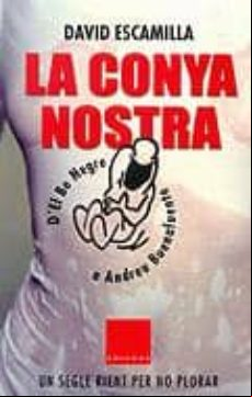 LA CONYA NOSTRA: D EL BE NEGRE A ANDREU BUENAFUENTE
