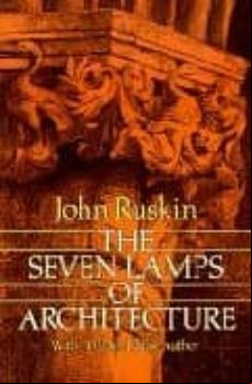 The Seven Lamps Of Architecture