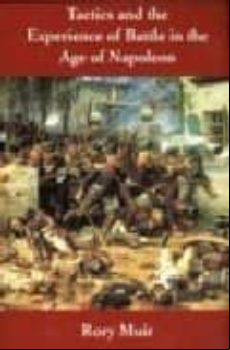Tactics And The Experience Of Battle In The Age Of Napoleon