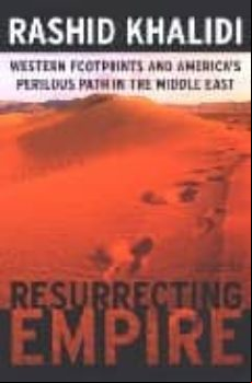 Resurrecting Empire: Western Footprints And America S Perilous Pa Th I