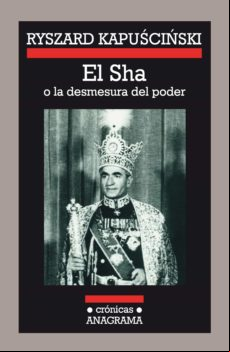 El Sha O La Desmesura Del Poder (ebook)