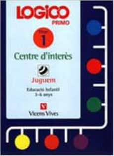Logico Primo Centre D Interes Fitxer 1 (juguem) Educacio Infantil De 3