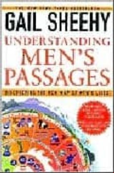 Understanding Men S ages: Discovering The New Map Of Men S Lives