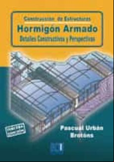 Construcción De Estructuras. Hormigón Armado. Detalles Constructivos Y