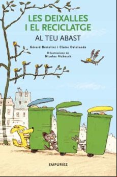 Les Deixalles I El Reciclatge Al Teu Abast