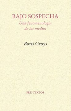 Bajo Sospecha: Una Fenomenologia De Los Medios