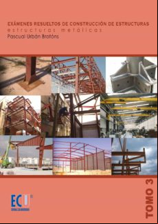 Exámenes Resueltos De Construcción De Estructuras. Estructuras Metálic