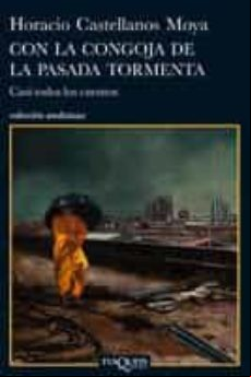 Con La Congoja De La Pesada Tormenta: Casi Todos Los Cuentos