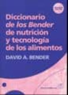 DICCIONARIO DE LOS BENDER DE NUTRICION Y TECNOLOGIA DE ALIMENTOS (7ª ED.)