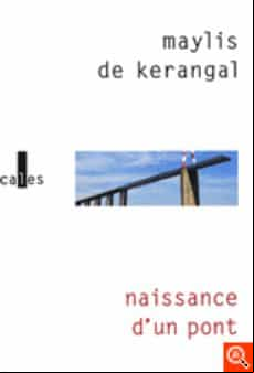 Naissance D Un Pont (prix Medicis 2010 Romain Français)