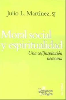 MORAL SOCIAL Y ESPIRITUALIDAD: UNA CO(I)NSPIRACION NECESARIA