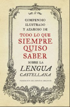 Compendio Ilustrado Y Azaroso De Todo Lo Que Siempre Quiso Saber Sobre