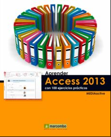 Aprender Access 2013 Con 100 Ejercicios Prácticos (ebook)