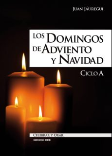 Los Domingos De Adviento Y Navidad. Ciclo A (ebook)