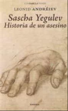 Sascha Yegulev. Historia De Un Asesino