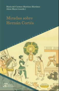 Miradas Sobre Hernán Cortés (ebook)