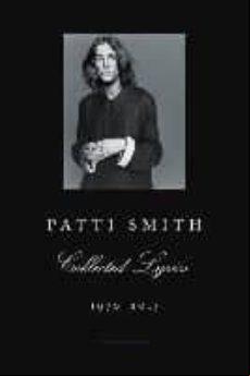Patti Smith Collected Lyrics 1970-2015