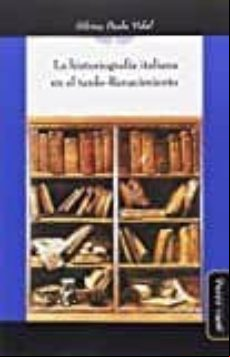 La Historiografía Italiana En El Tardo-renacimiento