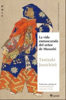 La Vida Enmascarada Del Señor De Musashi