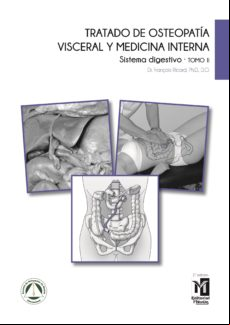 TRATADO DE OSTEOPATIA VISCERAL Y MEDICINA INTERNA (TOMO II): SISTEMA DIGESTIVO (2ª ED.)