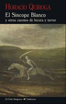 EL SINCOPE BLANCO Y OTROS CUENTOS DE LOCURA Y TERROR (2ª ED.)