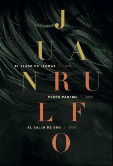 Juan Rulfo (el Llano En Llamas/pedro Paramo/el Gallo De Oro)